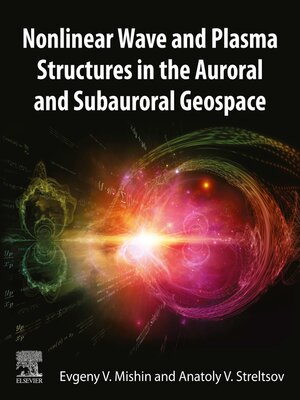cover image of Nonlinear Wave and Plasma Structures in the Auroral and Subauroral Geospace